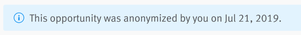 Informational banner reading 'This opportunity was anonymized by you on July 21 2019