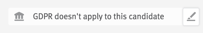 Pen icon next to candidate consent information reading GDPR doesn't apply to this candidate.