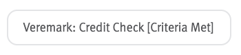 Veremark credit check [criteria met] tag