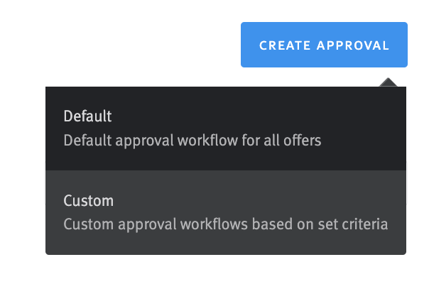 Close-up of Create Approval button with menu containing Default and Custom options. Default option is highlighted on hover.
